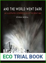 And the World Went Dark An Illustrated Interpretation of the Great War