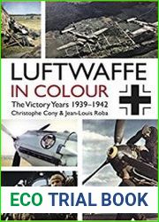 Luftwaffe in Colour The Victory Years 1939-1942