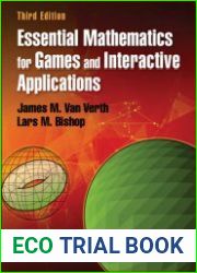 Essential Mathematics for Games and Interactive Applications, 3rd Edition
