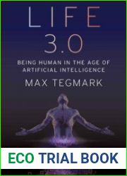 Life 3.0 Being Human in the Age of Artificial Intelligence