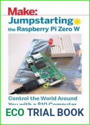 Jumpstarting the Raspberry Pi Zero W - Control the World Around You With a $10 Computer