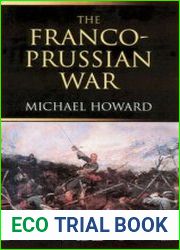 The Franco-Prussian War The German Invasion of France 1870-1871