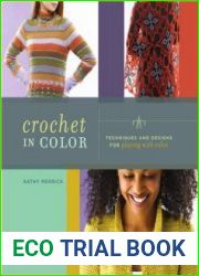Crochet in Color Techniques and Designs for Playing with Color