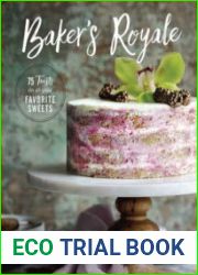 Baker|s Royale 75 Twists on All Your Favorite Sweets