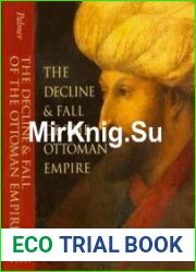 The Decline and Fall of the Ottoman Empire