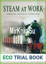 Steam at Work Preserved Industrial Locomotives
