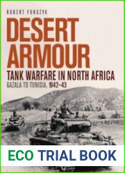 Desert Armour Tank Warfare in North Africa Gazala to Tunisia, 1942-1943 (Osprey General Military)