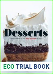 Desserts More Than 140 of Our Most Beloved Recipes