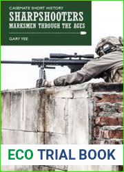 Sharpshooters Marksmen through the Ages