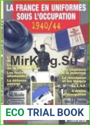 La France en Uniformes Sous L|Occupation 1940/1944 (Gazette des Uniformes Hors Series №16)