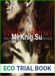 Visual Alchemy The Fine Art of Digital Montage
