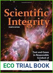 Scientific Integrity Text and Cases in Responsible Conduct of Research, 4th edition