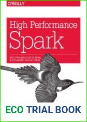 High Performance Spark Best Practices for Scaling and Optimizing Apache Spark