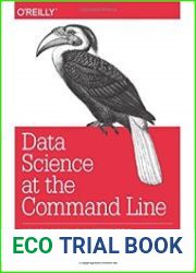 Data Science at the Command Line Facing the Future with Time-Tested Tools