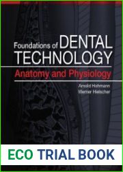 Foundations of Dental Technology, Volume 1 Anatomy and Physiology