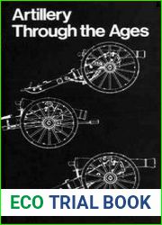 Artillery Through the Ages A Short Ilustrated History of Cannon