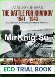 The Battle for Kharkov 1941-1943 (Images of War)