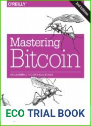 Mastering Bitcoin Programming the Open Blockchain, 2nd Edition