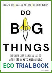 Do Big Things The Simple Steps Teams Can Take to Mobilize Hearts and Minds, and Make an Epic Impact