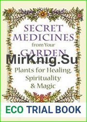Secret Medicines from Your Garden Plants for Healing, Spirituality, and Magic