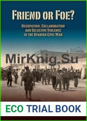 Friend or Foe? Occupation, Collaboration and Selective Violence in the Spanish Civil War