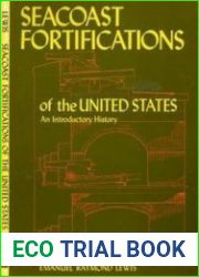 Seacoast Fortifications of the United States An Introductory History