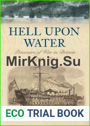 Hell Upon Water Prisoners of War in Britain 1793-1815