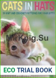 Cats in Hats 30 Knit and Crochet Hat Patterns for Your Kitty