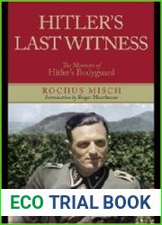 Hitler|s Last Witness The Memoirs of Hitler|s Bodyguard