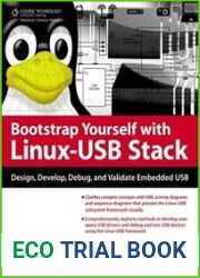 Bootstrap Yourself with Linux-USB Stack Design, Develop, Debug, and Validate Embedded USB Systems