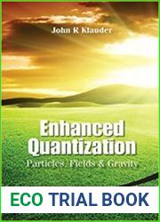 Enhanced Quantization Particles, Fields and Gravity