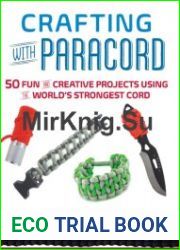 Crafting with Paracord 50 Fun and Creative Projects Using the World|s Strongest Cord