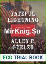 Fateful Lightning A New History of the Civil War and Reconstruction