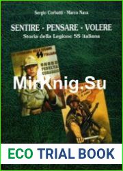 Sentire, Pensare, Volere Storia Della Legione SS Italiana