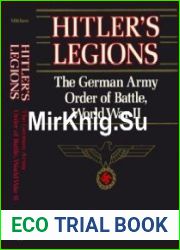 Hitler’s Legions The German Army Order of Battle, World War II