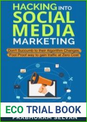 Hacking into Social Media Marketing Don|t succumb to their algorithm changes, Fool Proof way to gain traffic at Zero Cost