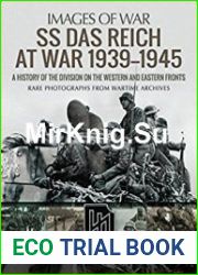 SS Das Reich At War 1939-1945 A History of the Division on the Western and Eastern Fronts (Images of War)