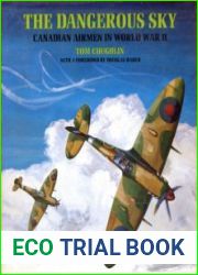 The Dangerous Sky Canadian Airmen in World War II