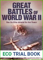 Great Battles of World War II How the Allies Defeated the Axis Powers