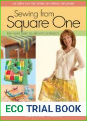 Sewing From Square One Turn Simple Fabric Squares into 20 Projects