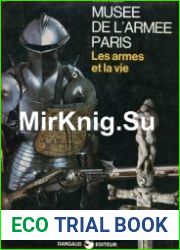 Musee de L’Armee Paris Les Armes et la Vie