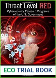 Threat Level Red Cybersecurity Research Programs of the U.S. Government