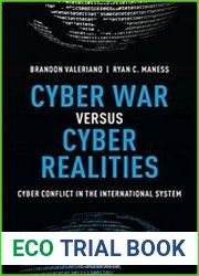 Cyber War versus Cyber Realities Cyber Conflict in the International System