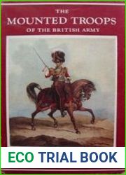 The Mounted Troops of the British Army 1066-1945