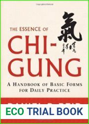 The Essence of Chi-Gung A Handbook of Basic Forms for Daily Practice