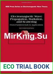Electromagnetic Wave Propagation, Radiation, and Scattering From Fundamentals to Applications (IEEE Press Series on Electromagnetic Wave Theory) 2nd Edition