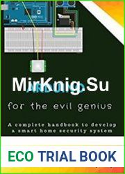 Arduino for the Evil Genius A Complete Handbook to Develop a Smart Home Security System