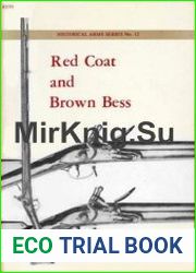 Red Coat And Brown Bess (Historical Arms Series №12)
