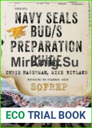 Navy SEALs BUD/S Preparation Guide A Former SEAL Instructor|s Guide to Getting You Through BUD/S