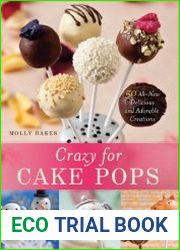 Crazy for Cake Pops 50 All-New Delicious and Adorable Creations